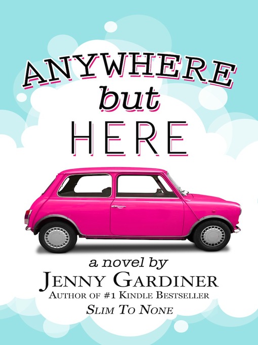 Title details for Anywhere But Here by Jenny Gardiner - Available